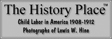 eeuw betekenis Peregrination The History Place - Child Labor in America: Investigative Photos of Lewis  Hine